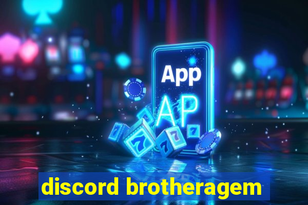 discord brotheragem